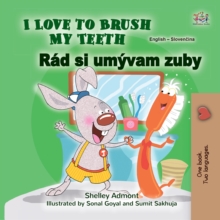 I Love to Brush My Teeth Rad si umyvam zuby : English Slovak  Bilingual Book for Children