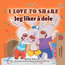 I Love to Share Jeg liker a dele : English Norwegian  Bilingual Book for Children