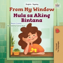 From My Window Mula sa Aking Bintana : English Tagalog  Bilingual Book for Children