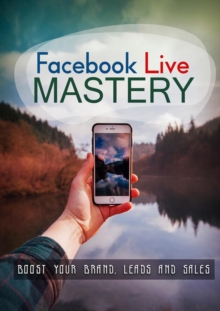 Facebook Live Mastery