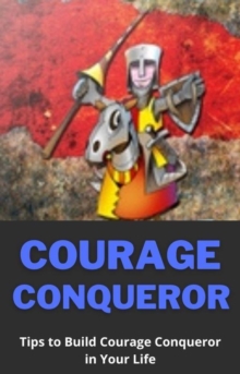 Courage Conqueror