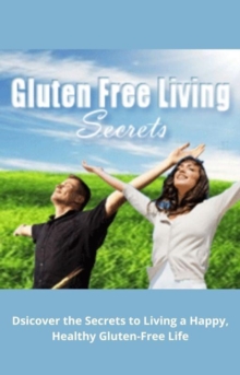 Gluten Free Living Secrets