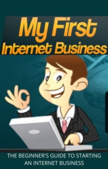 My First Internet Business