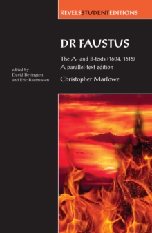 Dr Faustus: the A- and B- Texts (1604, 1616) : A Parallel-Text Edition