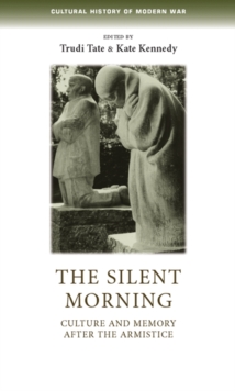 The silent morning : Culture and memory after the Armistice