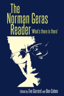 The Norman Geras Reader : 'What's there is there'