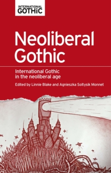 Neoliberal gothic : International gothic in the neoliberal age