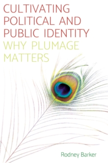 Cultivating Political and Public Identity : Why Plumage Matters