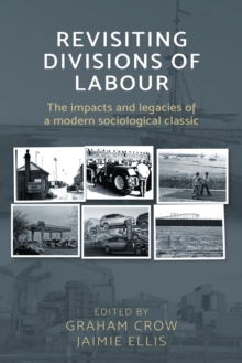 Revisiting <i> Divisions of Labour </i> : The impacts and legacies of a modern sociological classic