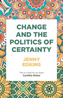 Change and the Politics of Certainty