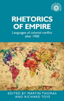 Rhetorics of Empire : Languages of Colonial Conflict After 1900, Hardback Book Rhetorics of Empire : Languages of Colonial Conflict After 1900, Hardback Book