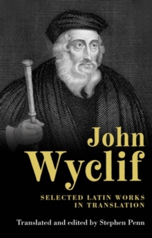 John Wyclif : Selected Latin works in translation