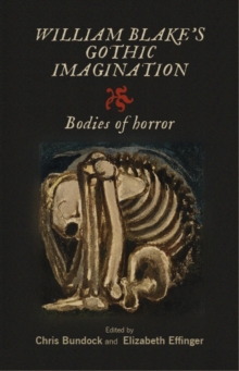 William Blake's Gothic imagination : Bodies of horror