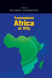 Francophone Africa at Fifty, Paperback / softback Book Francophone Africa at Fifty, Paperback / softback Book