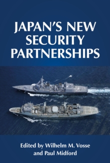 Japan's new security partnerships : Beyond the security alliance