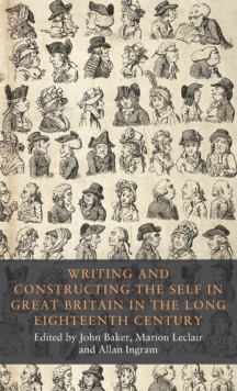 Writing and Constructing the Self in Great Britain in the Long Eighteenth Century