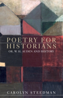 Poetry for Historians : Or, W. H. Auden and History