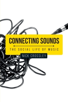 Connecting Sounds : The Social Life of Music