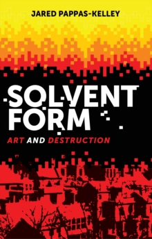 Solvent form : Art and destruction