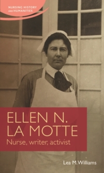 Ellen N. La Motte : Nurse, Writer, Activist