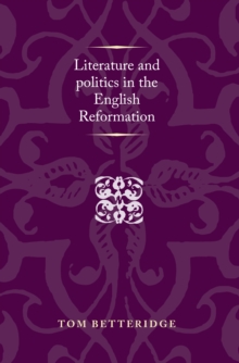 Literature and politics in the English Reformation