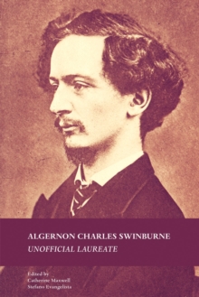 Algernon Charles Swinburne : Unofficial Laureate