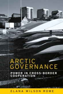 Arctic governance : Power in cross-border cooperation