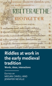 Riddles at work in the early medieval tradition : Words, ideas, interactions