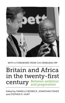 Britain and Africa in the Twenty-First Century : Between Ambition and Pragmatism