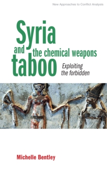 Syria and the chemical weapons taboo : Exploiting the forbidden