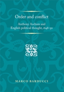 Order and conflict : Anthony Ascham and English political thought (1648-50)