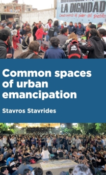 Common Spaces of Urban Emancipation, Hardback Book Common Spaces of Urban Emancipation, Hardback Book