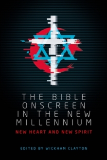 The Bible onscreen in the new millennium : New heart and new spirit