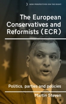 The European Conservatives and Reformists (ECR) : Politics, parties and policies