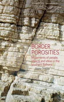 Border porosities : Movements of people, objects, and ideas in the southern Balkans