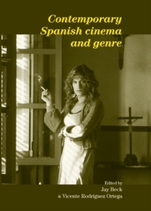 Contemporary Spanish cinema and genre