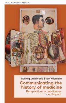 Communicating the history of medicine : Perspectives on audiences and impact