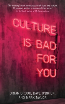 Culture Is Bad For You : Inequality In The Cultural And Creative Industries