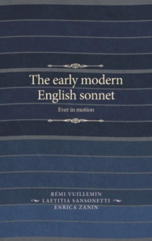 The early modern English sonnet : Ever in motion