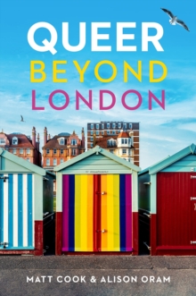 Queer beyond London : LGBTQ stories from four English cities