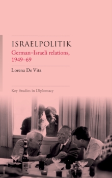 Israelpolitik : German-Israeli Relations, 1949-69