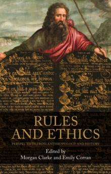 Rules and ethics : Perspectives from anthropology and history