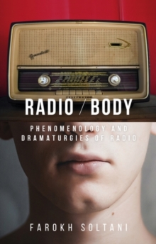 Radio / body : Phenomenology and dramaturgies of radio