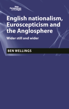 English nationalism, Brexit and the Anglosphere : Wider still and wider