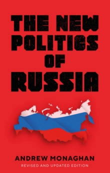 The new politics of Russia : Interpreting change, revised and updated edition