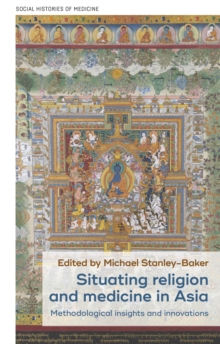 Situating religion and medicine in Asia : Methodological insights and innovations