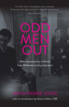 Odd men out : Male homosexuality in Britain from Wolfenden to Gay Liberation: Revised and updated edition