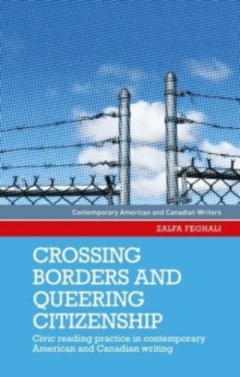 Crossing Borders and Queering Citizenship : Civic Reading Practice in Contemporary American and Canadian Writing