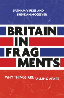 Britain in fragments : Why things are falling apart