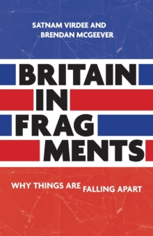 Britain in Fragments : Why Things are Falling Apart